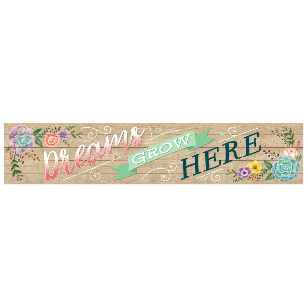 TEACHER CREATED RESOURCES Teacher Created Resources® Rustic Bloom Dreams Grow Here Banner