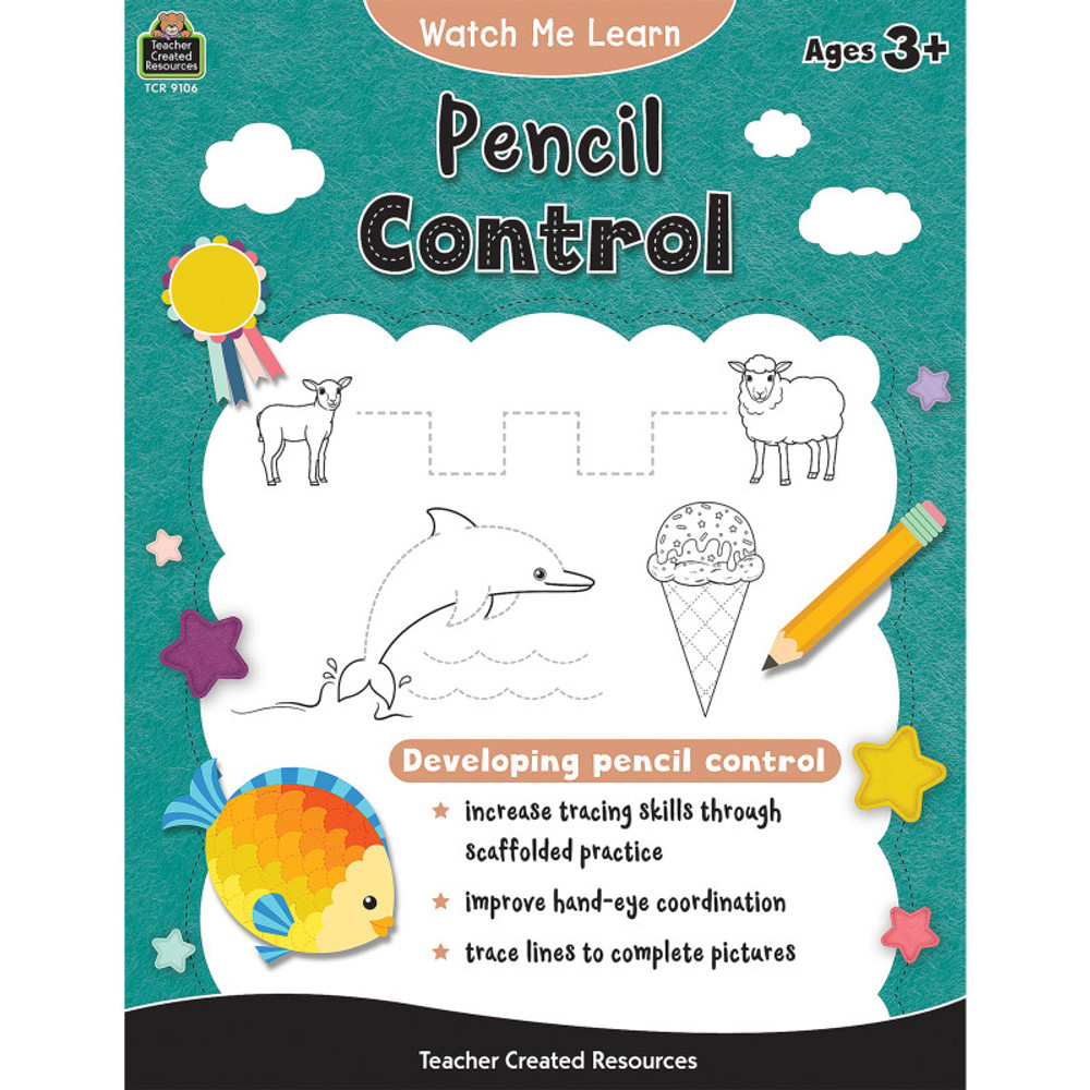 TEACHER CREATED RESOURCES Teacher Created Resources® Watch Me Learn: Pencil Control