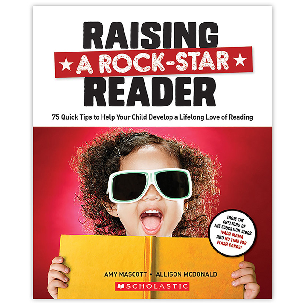 SCHOLASTIC TEACHING RESOURCES Scholastic Teaching Solutions Raising a Rock-Star Reader