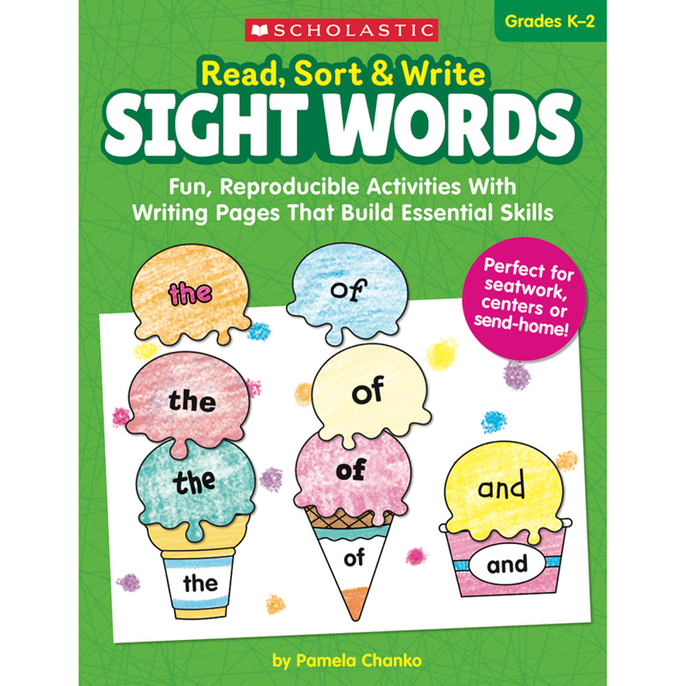 SCHOLASTIC TEACHING RESOURCES Scholastic Teaching Solutions Read, Sort & Write: Sight Words