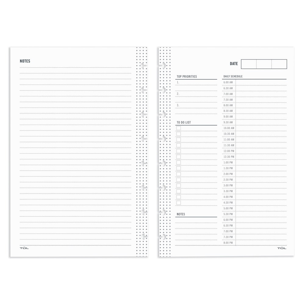 Lay out your plans for each day in your TUL notebook with these refill pages. They are timed and offer areas for lists and priorities, so its easy to manage your schedule.  2 pages per day.  Half-hourly appointments run from 6:00 a.m. to 8:00 p.m.  Undated design lets you start at any page.  Contains sections for top priorities, to-do list, and notes.  Pages are 8-hole punched for easy insertion.  Works with most TUL custom note-taking discbound junior-size notebooks (sold separately).