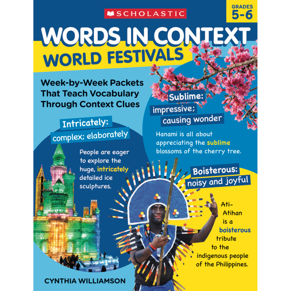 SCHOLASTIC TEACHING RESOURCES Scholastic Teaching Solutions Words in Context: World Festivals, Grades 5-6