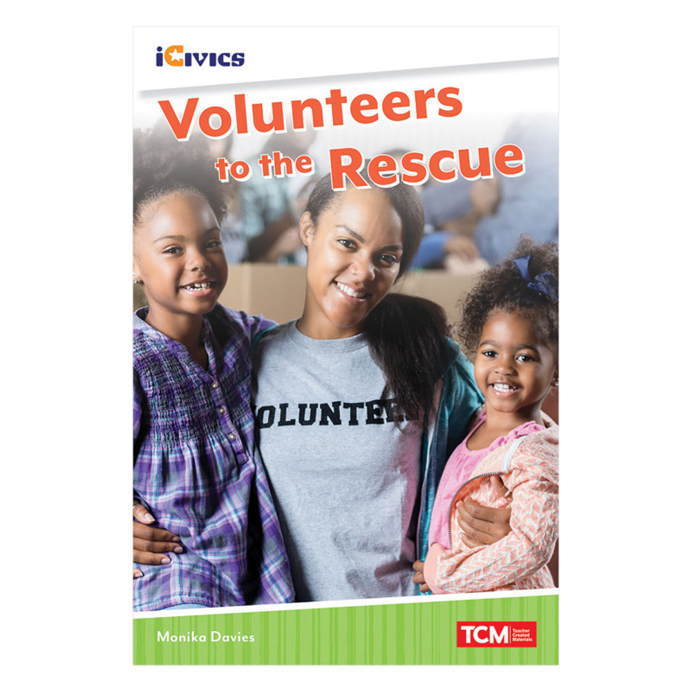 SHELL EDUCATION Teacher Created Materials iCivics Readers Volunteers to the Rescue Nonfiction Book