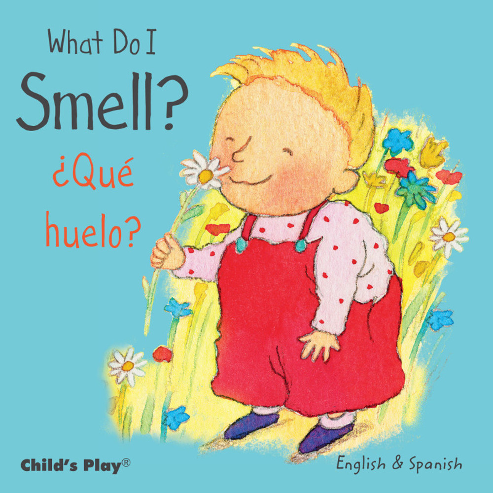 CHILDS PLAY BOOKS Child's Play Books What Do I Smell? / ¿Qué huelo? Board Book