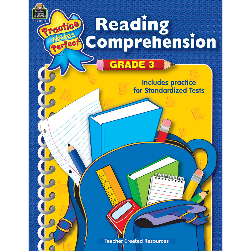 TEACHER CREATED RESOURCES Teacher Created Resources® Practice Makes Perfect: Reading Comprehension, 2nd Edition, Grade 3