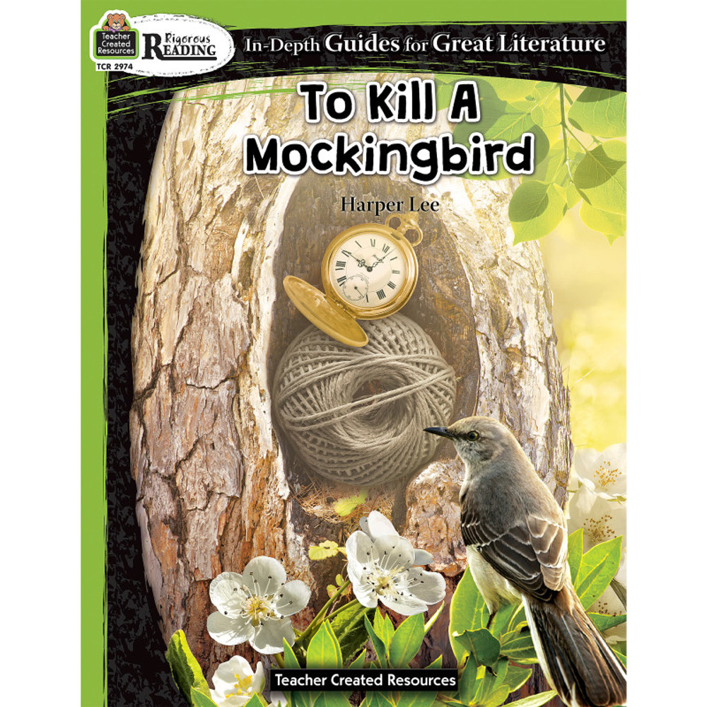 TEACHER CREATED RESOURCES Teacher Created Resources® Rigorous Reading: To Kill A Mockingbird