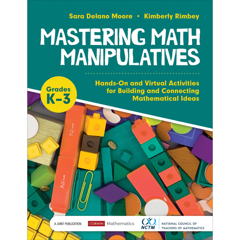 CORWIN PRESS Corwin Mastering Math Manipulatives, Grades K-3