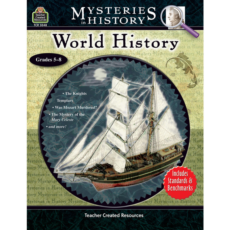 TEACHER CREATED RESOURCES Teacher Created Resources® Mysteries in History: World History