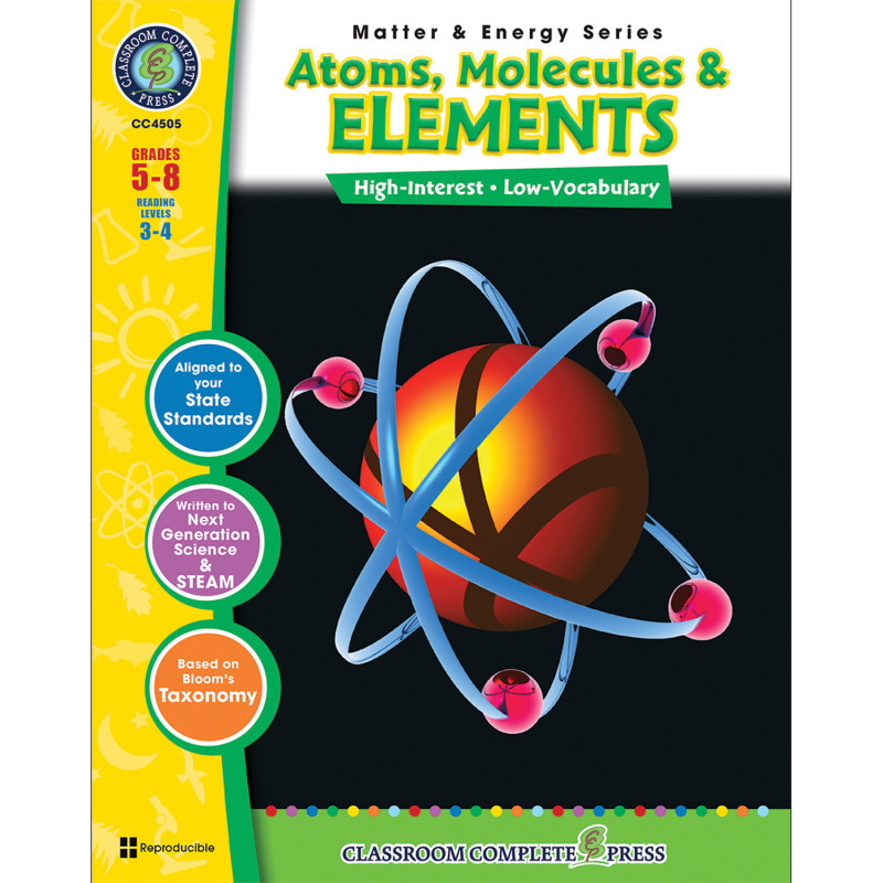 CLASSROOM COMPLETE PRESS Classroom Complete Press Atoms, Molecules & Elements Resource Book, Grades 5-8