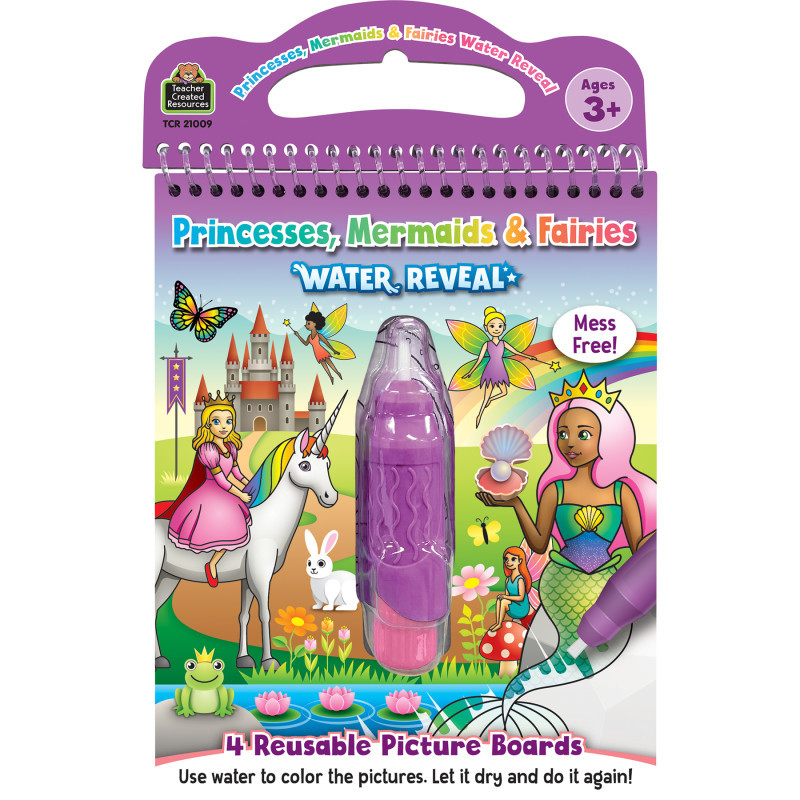 TEACHER CREATED RESOURCES Teacher Created Resources® Princesses, Mermaids & Fairies Water Reveal