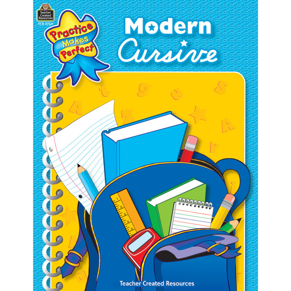 TEACHER CREATED RESOURCES Teacher Created Resources® Practice Makes Perfect: Modern Cursive Book