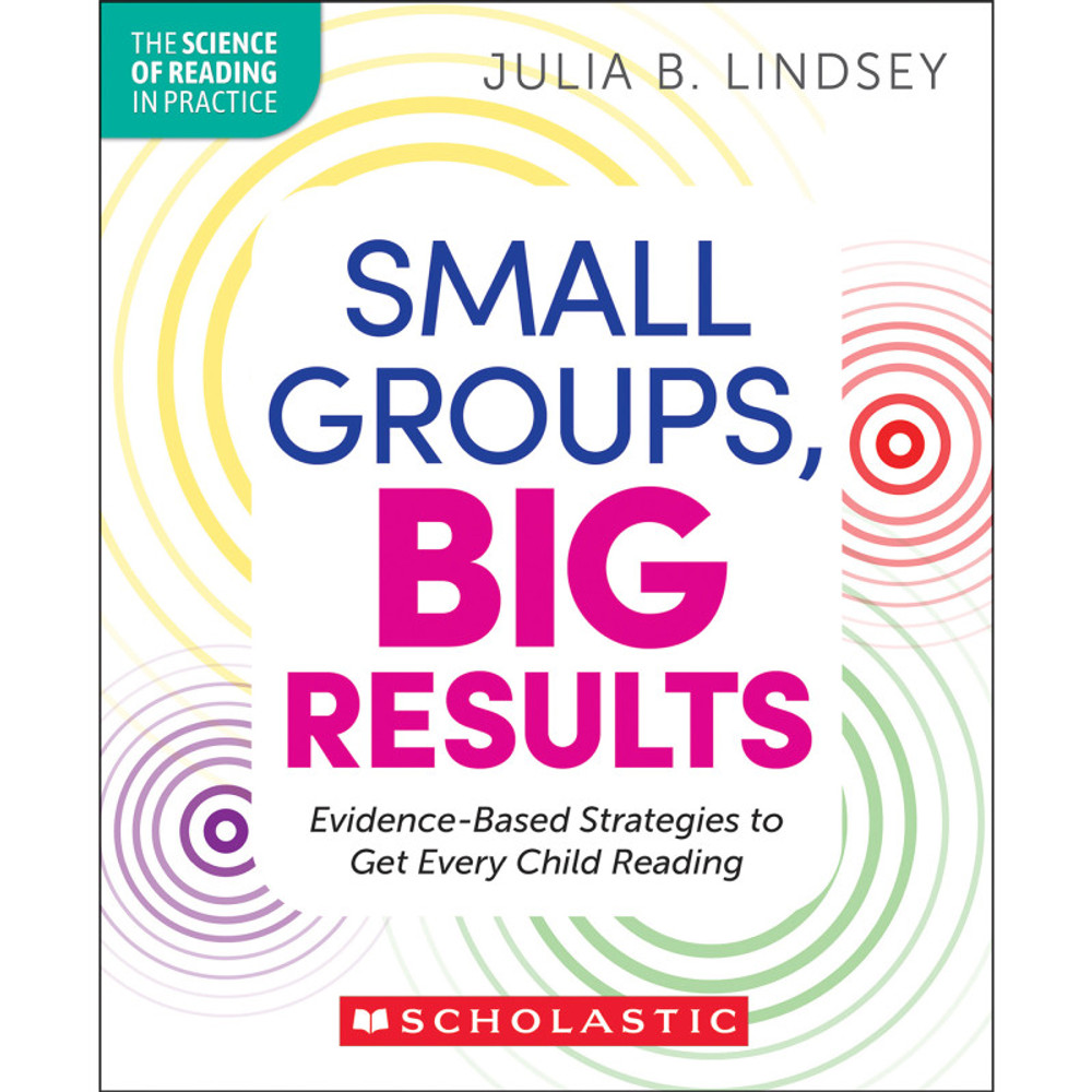 SCHOLASTIC TEACHING RESOURCES Scholastic Teaching Solutions Small Groups, Big Results