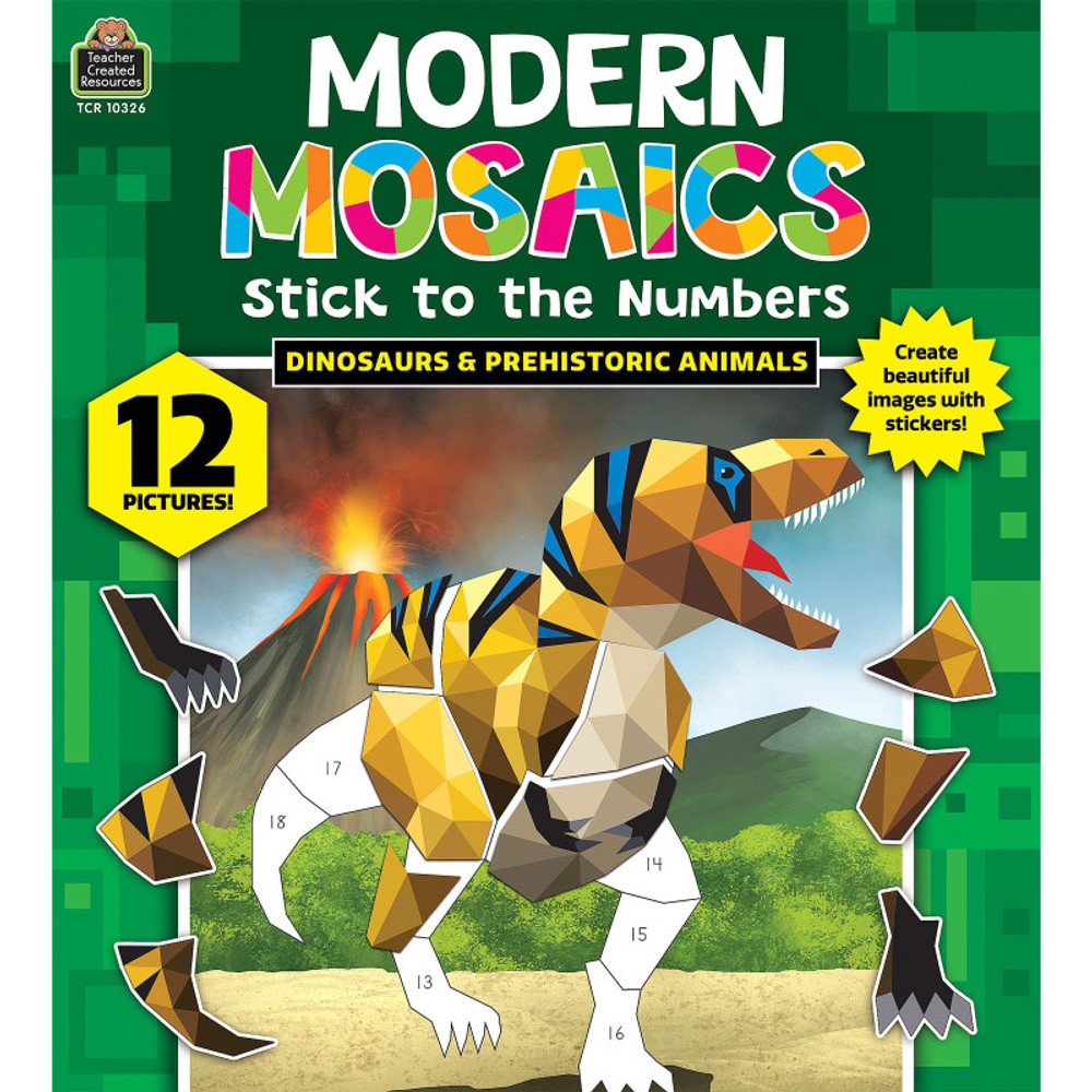 TEACHER CREATED RESOURCES Teacher Created Resources® Dinosaurs Modern Mosaics Stick to the Numbers