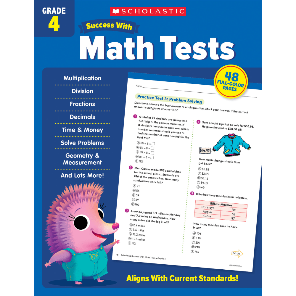 Help children develop confidence in their math skills with the Scholastic Success With Math Tests Workbook. The workbook offers 48 pages and comes with 8 practice tests to help students thrive.  Offers 8 ready-to-take practice tests to help students strengthen their math skills.  Features a focus on multiplication and division, time and money, measurements, problem solving and more.  Contains 48 full-color pages in total.