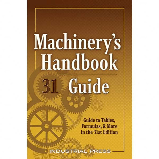 Industrial Press 9780831143312 Machinery's Handbook Guide: 31st Edition