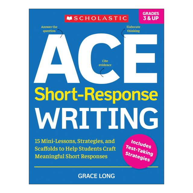 SCHOLASTIC INC 9781338285604 Scholastic ACE Short-Response Writing Activity Book, Grades 3-8