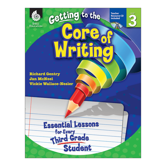 SHELL EDUCATION 50917  Getting To The Core Of Writing: Essential Lessons For Every Student, Grade 3