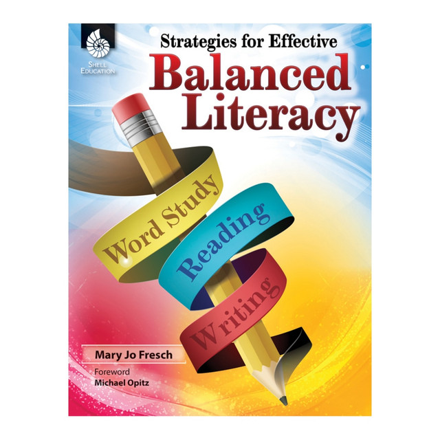 SHELL EDUCATION 51519  Strategies For Effective Balanced Literacy, Grades K-8