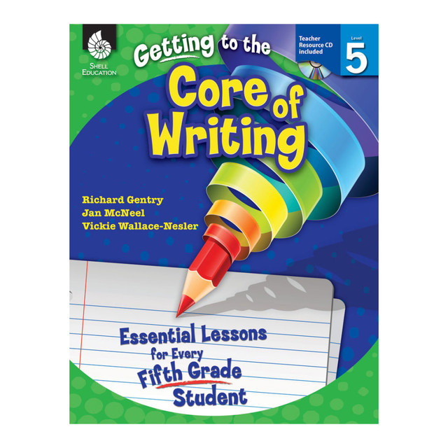 SHELL EDUCATION 50919  Getting To The Core Of Writing: Essential Lessons For Every Student, Grade 5