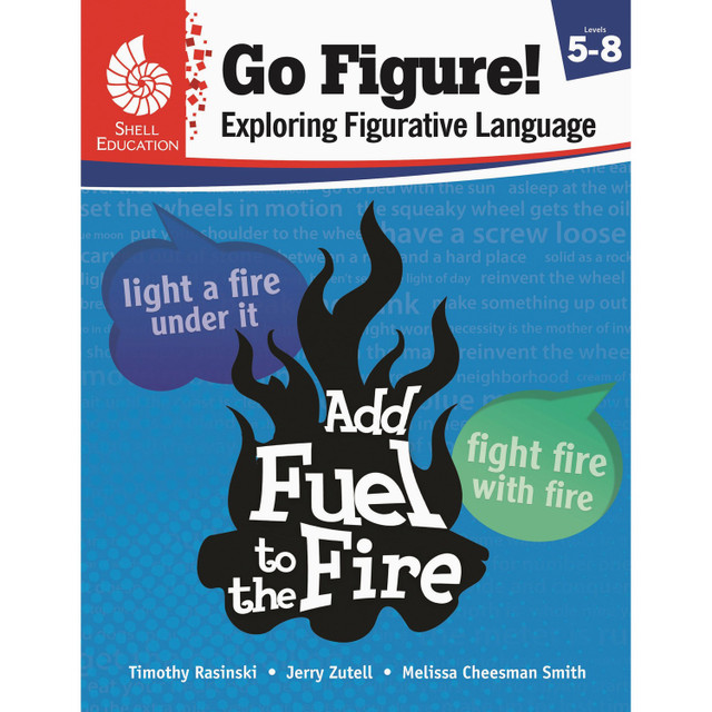 Shell Education 51626 Shell Education Go Figure! Exploring Figurative Language, Levels 5-8 Printed Book by Timothy Rasinski, Jerry Zutell, Melissa Cheesman Smith