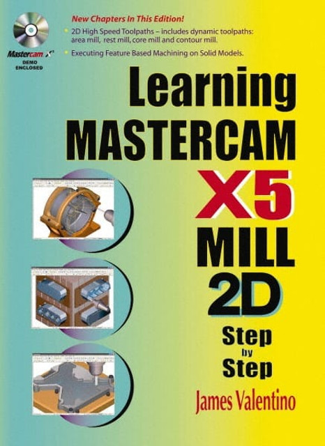 Industrial Press 9780831134235 Learning Mastercam X5 Mill 2D Step by Step: 1st Edition