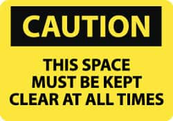 AccuformNMC Accident Prevention Sign: Rectangle, "Caution, THIS SPACE MUST BE KEPT CLEAR AT ALL TIMES" C403RB