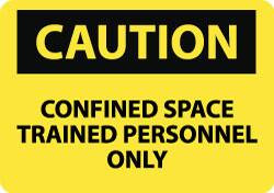 AccuformNMC Accident Prevention Sign: Rectangle, "Caution, CONFINED SPACE TRAINED PERSONNEL ONLY" C443RB