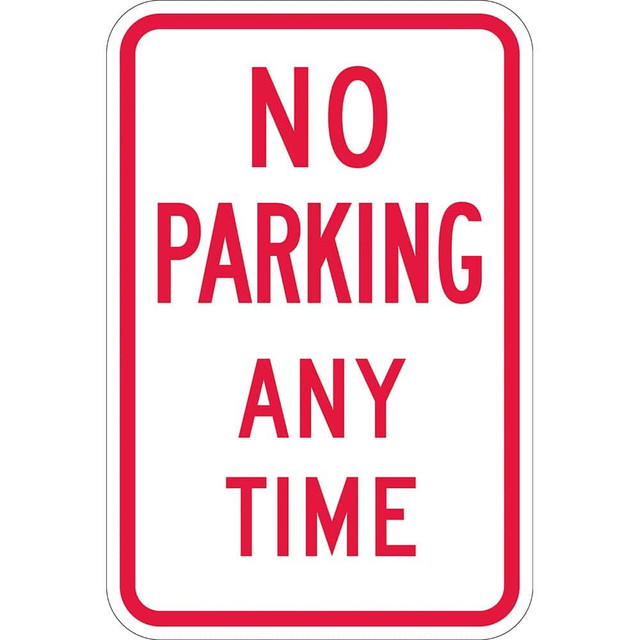 Lyle Signs T1-1070-HI12X18 No Parking Any Time, Reflective High Intensity Prismatic, 0.063 Aluminum Sign, 12Wx18H