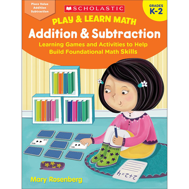 SCHOLASTIC TEACHING RESOURCES Scholastic Teaching Solutions Play & Learn Math: Addition & Subtraction