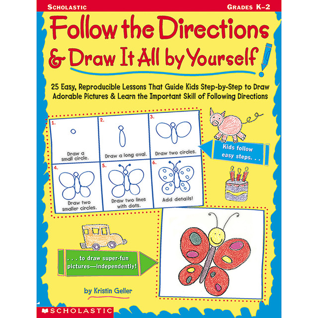 SCHOLASTIC TEACHING RESOURCES Scholastic Teaching Solutions Follow the Directions & Draw It All by Yourself!