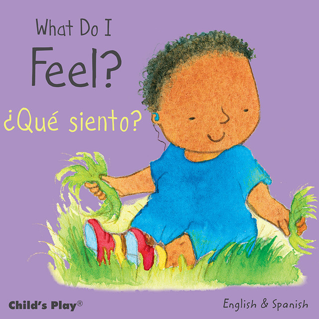 CHILDS PLAY BOOKS Child's Play Books What Do I Feel? / ¿Qué siento? Board Book