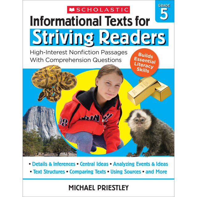 Help struggling students become more confident in their reading skills using the Scholastic Informational Texts For Striving Readers book, filled with high-interest texts. Comprehensive questions are designed help students become prepared for standardized tests.  Includes 35 high-interest texts and comprehension questions designed to meet core standards.  Designed for struggling or reluctant readers.  Helps to prepare students for standardized tests.