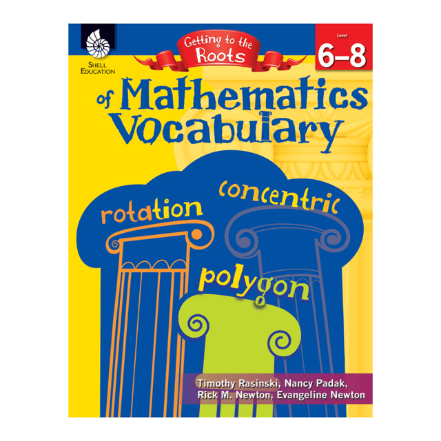 SHELL EDUCATION 50866  Getting To The Roots Of Mathematics Vocabulary, Grades 6 - 8