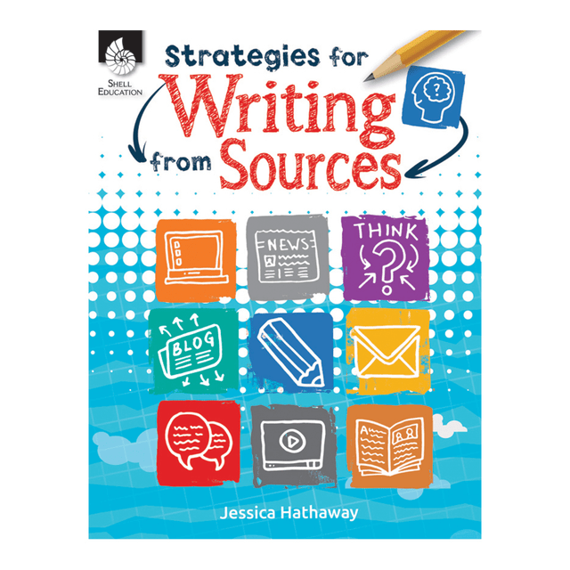 SHELL EDUCATION 51546  Strategies For Writing From Sources, Grades K-12