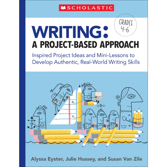 SCHOLASTIC TEACHER RESOURCES 9781338467208  Writing: A Project-Based Approach, Grades 4th To 6th