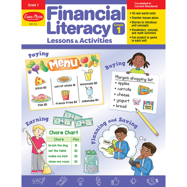 Choose Evan-Moor Financial Literacy Lessons & Activities to give students the tools they need to succeed financially. The lessons and activities are crafted for a specific grade level, providing helpful visual aids, real-world stories and more to keep their interest.  Offers a teacher overview with a suggested teaching plan, discussion questions and vocabulary to help you craft intriguing lessons.  Real-world stories help introduce the theme for each unit, engaging students from the beginning.  Cross-curricular activities manage to introduce vocabulary, reading comprehension and social studies.  Reproducible cut-out math manipulatives, reference sheets and visual aids give you options.  Math application brings real-world problems to the surface to prepare them.  Hands-on activities are sure to excite young minds.  Comes with 144 reproducible pages and an answer key.  Helps children learn about using money, buying groceries, getting allowances, paying for food at restaurants, raising money and more.  Specifically designed for 1st graders.