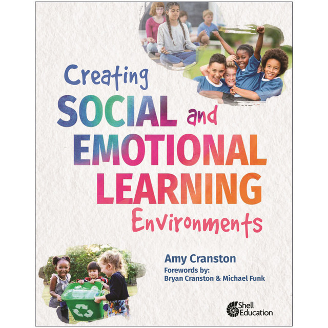 SHELL EDUCATION Shell Education Creating Social and Emotional Learning Environments