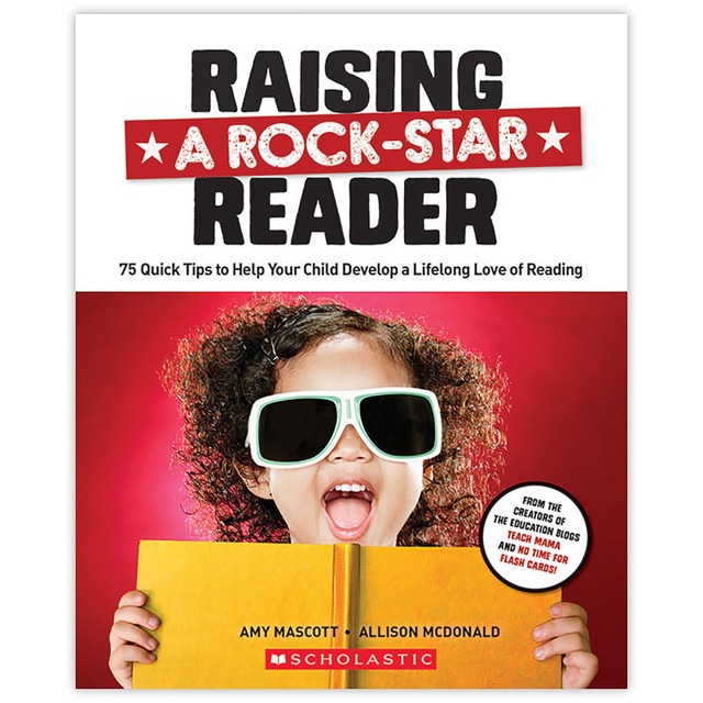 SCHOLASTIC TEACHING RESOURCES Scholastic Teaching Solutions Raising a Rock-Star Reader