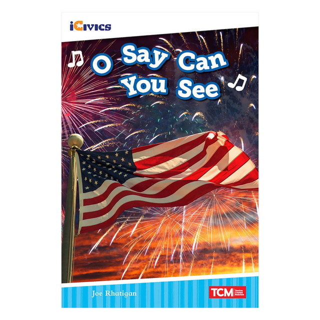 SHELL EDUCATION Teacher Created Materials iCivics Readers O Say Can You See Nonfiction Book
