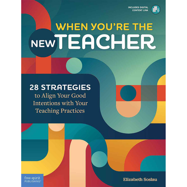 SHELL EDUCATION Free Spirit Publishing When You're the New Teacher: 28 Strategies to Align Your Good Intentions with Your Teaching Practices