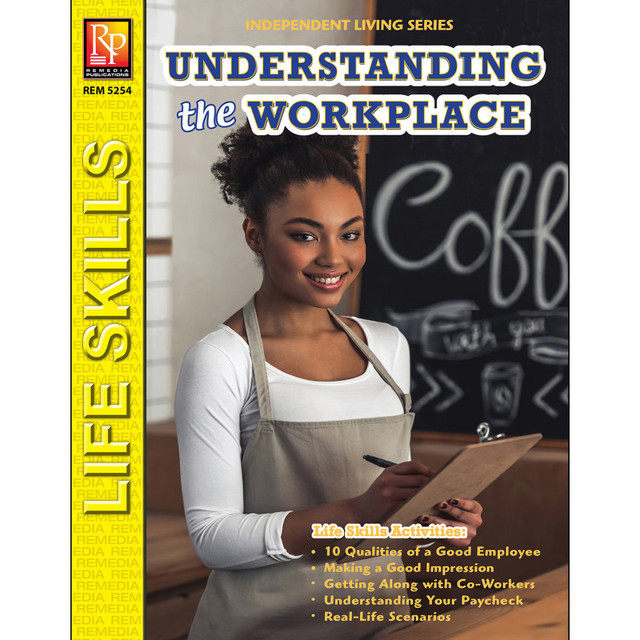REMEDIA PUBLICATIONS Remedia Publications Independent Living Series: Understanding The Workplace