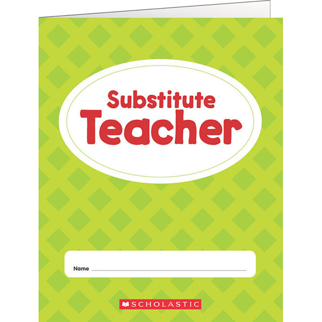 SCHOLASTIC TEACHING RESOURCES Scholastic Teaching Solutions Substitute Teacher Folder
