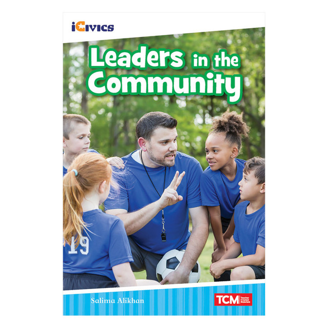 SHELL EDUCATION Teacher Created Materials iCivics Readers Leaders in the Community Nonfiction Book Nonfiction Book