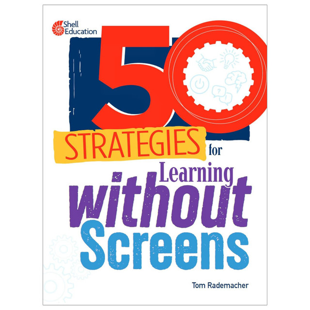 SHELL EDUCATION Shell Education 50 Strategies for Learning without Screens