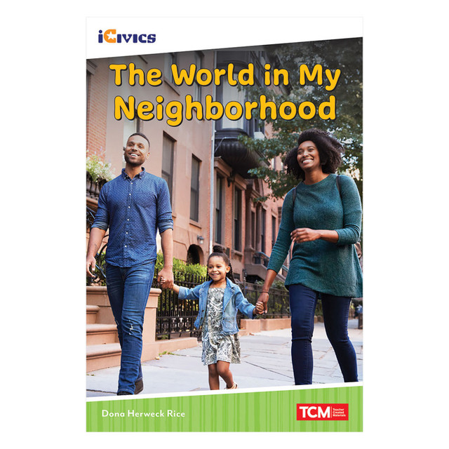 SHELL EDUCATION Teacher Created Materials iCivics Readers The World in My Neighborhood Nonfiction Book