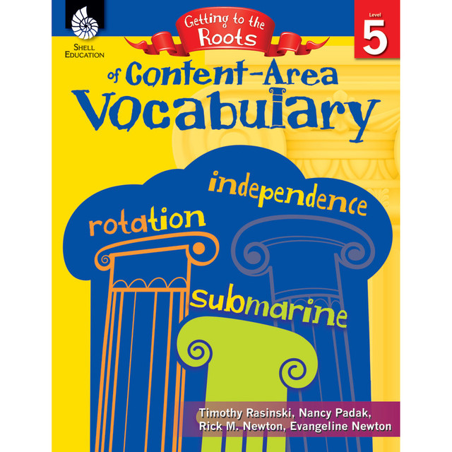SHELL EDUCATION Shell Education Getting to the Roots of Content-Area Vocabulary Level 5