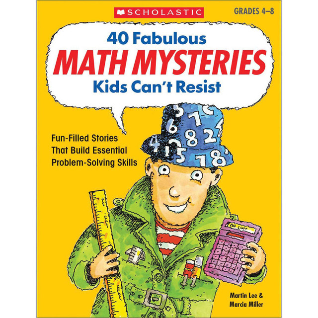 SCHOLASTIC TEACHING RESOURCES Scholastic Teaching Solutions 40 Fabulous Math Mysteries Kids Can't Resist