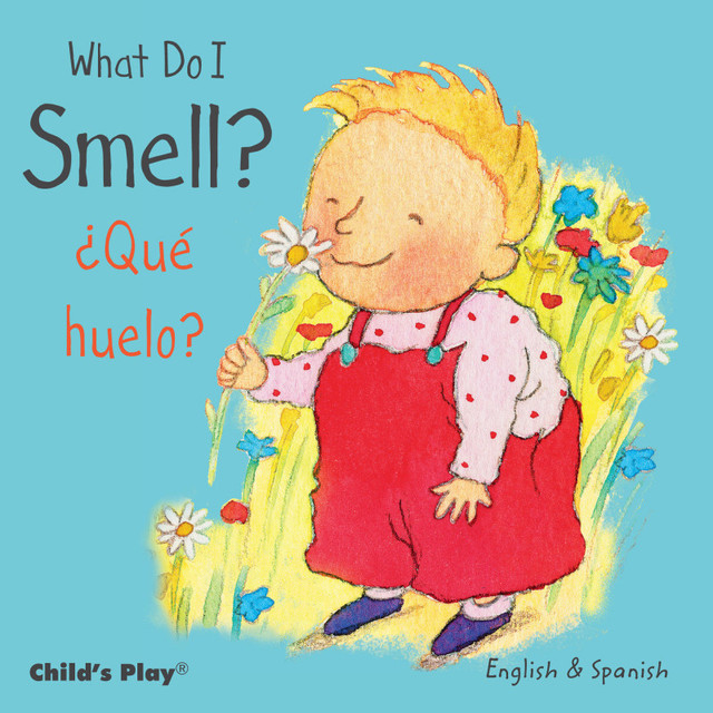 CHILDS PLAY BOOKS Child's Play Books What Do I Smell? / ¿Qué huelo? Board Book