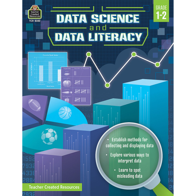 TEACHER CREATED RESOURCES Teacher Created Resources® Data Science and Data Literacy, Grade 1-2