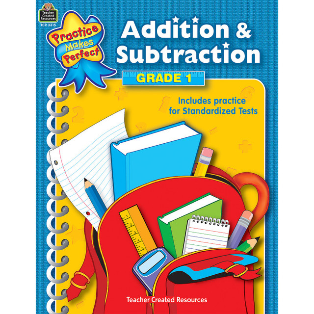 TEACHER CREATED RESOURCES Teacher Created Resources® Practice Makes Perfect: Addition & Subtraction, Grade 1
